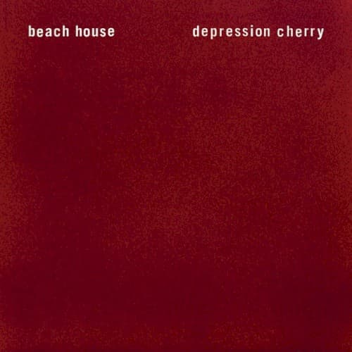 BEACH HOUSE - DEPRESSION CHERRY