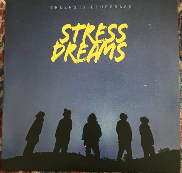 GREENSKY BLUEGRASS - STRESS DREAMS (180G)