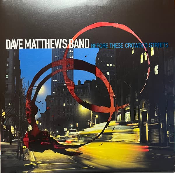 MATTHEWS, DAVE BAND - BEFORE THESE CROWDED STREETS