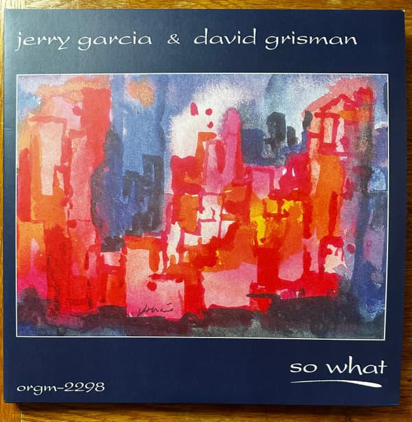 GARCIA, JERRY & GRISMAN, DAVID - SO WHAT (25TH ANNY)