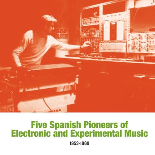 VARIOUS ARTISTS - FIVE SPANISH PIONEERS OF ELECTRONIC AND EXPERIMENTAL MUSIC