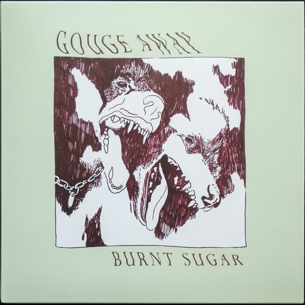 GOUGE AWAY - BURNT SUGAR