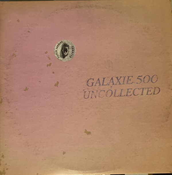 GALAXIE 500 - UNCOLLECTED NOISE NEW YORK '88-'90 (COLOR)