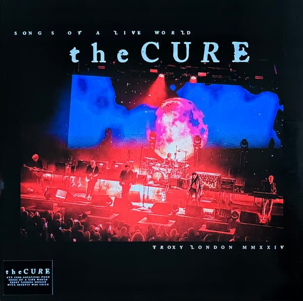 CURE, THE - SONGS OF A LIVE WORLD: TROXY LONDON