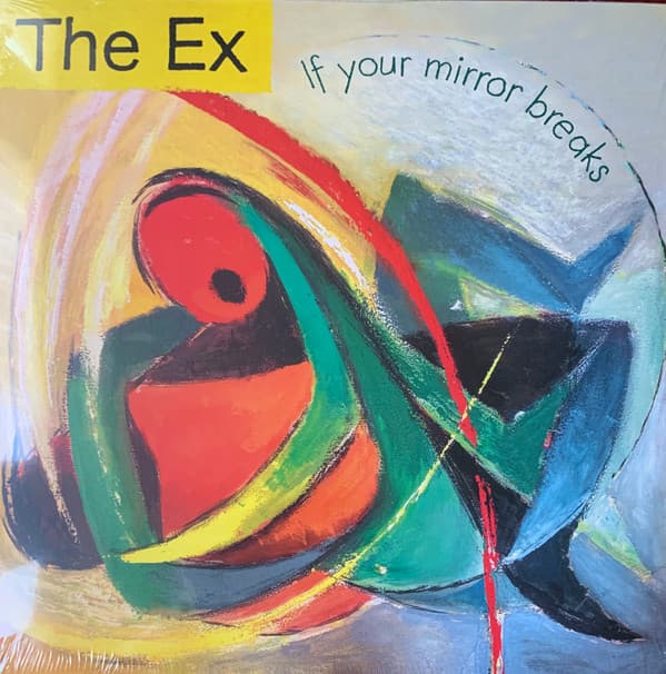 EX, THE - IF YOUR MIRROR BREAKS