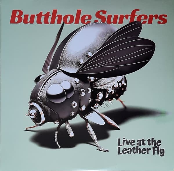 BUTTHOLE SURFERS - LIVE AT THE LEATHER FLY