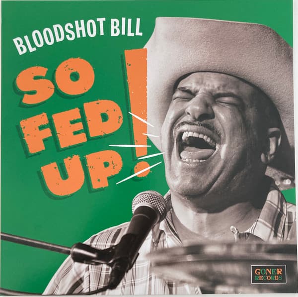 BLOODSHOT BILL - SO FED UP!