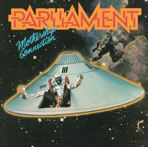 PARLIAMENT - MOTHERSHIP CONNECTION