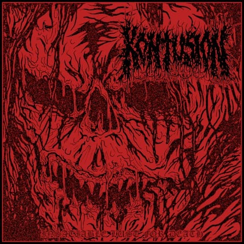 KONTUSION - INSATIABLE LUST FOR DEATH