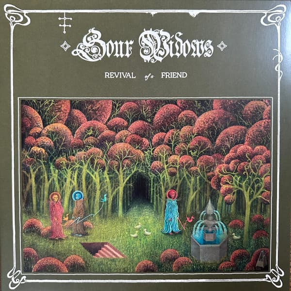 SOUR WIDOWS - REVIVAL OF A FRIEND