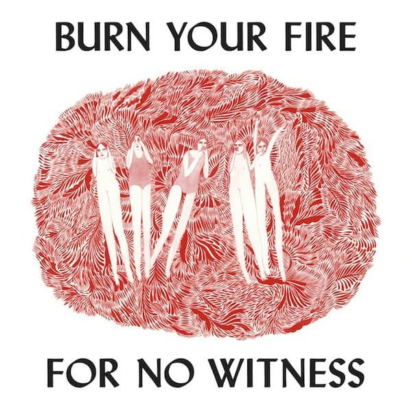 OLSEN,ANGEL - BURN YOUR FIRE FOR NO WITNESS