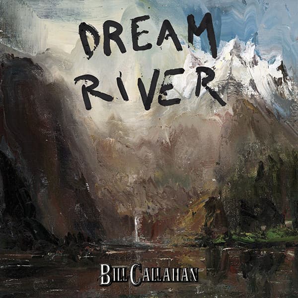 CALLAHAN,BILL - DREAM RIVER