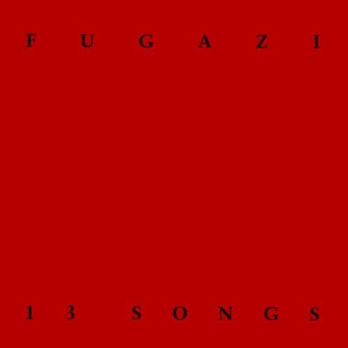 FUGAZI - 13 SONGS