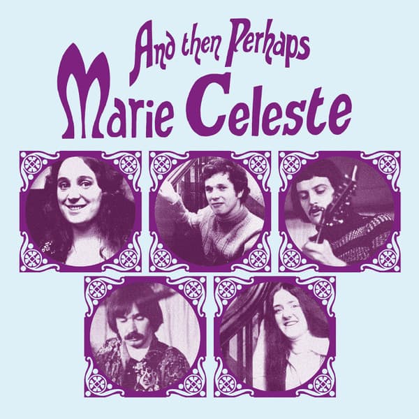 CELESTE, MARIE - AND THEN PERHAPS