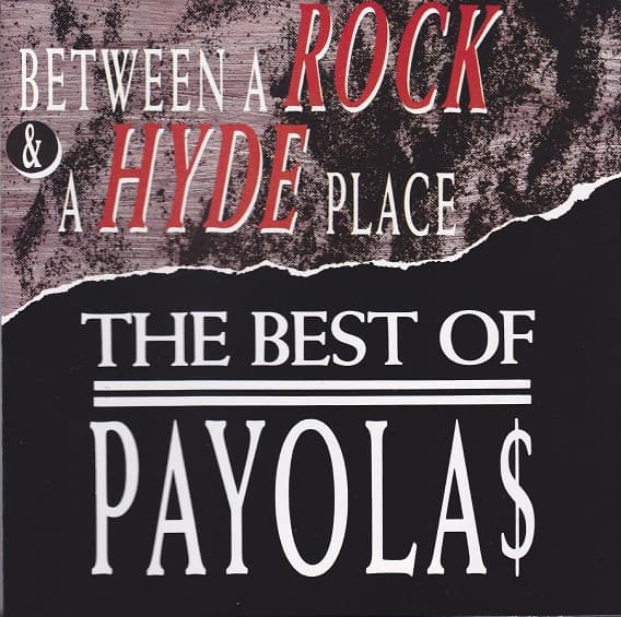 PAYOLAS - BETWEEN ROCK & HYDE PLACE - BEST OF