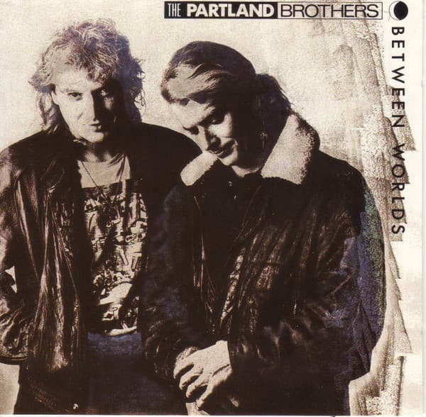 PARTLAND BROTHERS, THE - BETWEEN WORLDS