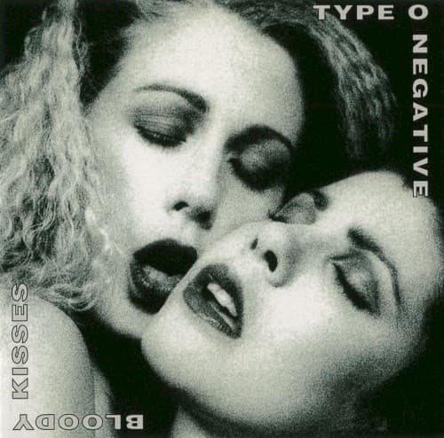 TYPE O NEGATIVE - BLOODY KISSES