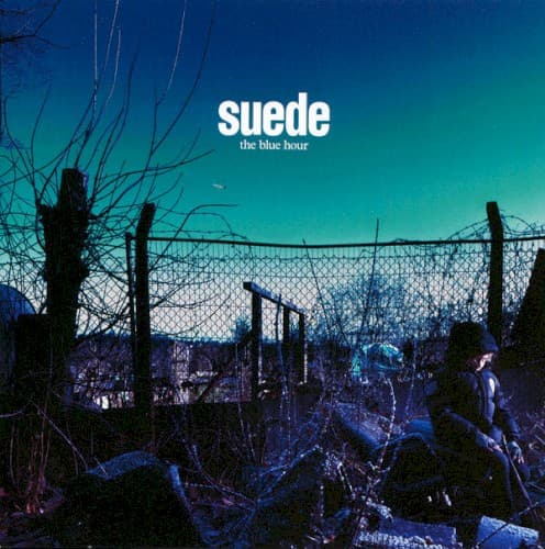 SUEDE - BLUE HOUR (UK)