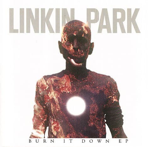 LINKIN PARK - BURN IT DOWN EP