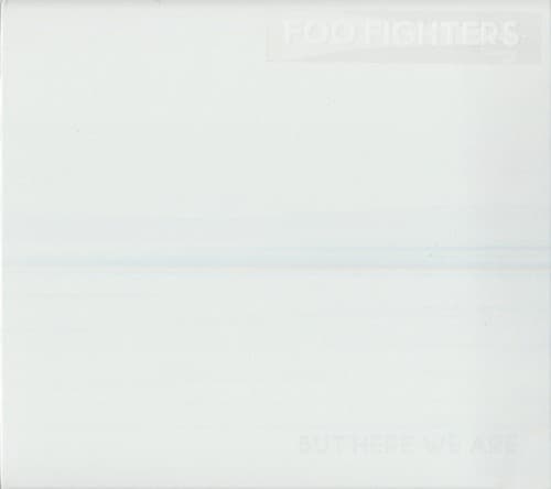 FOO FIGHTERS - BUT HERE WE ARE