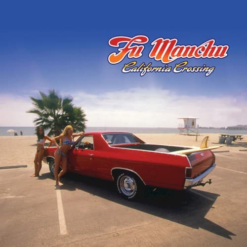 FU MANCHU - CALIFORNIA CROSSING