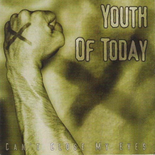 YOUTH OF TODAY - CAN'T CLOSE MY EYES
