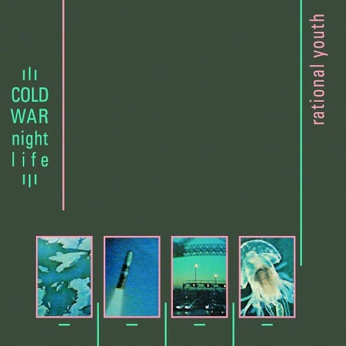 RATIONAL YOUTH - COLD WAR NIGHT LIFE