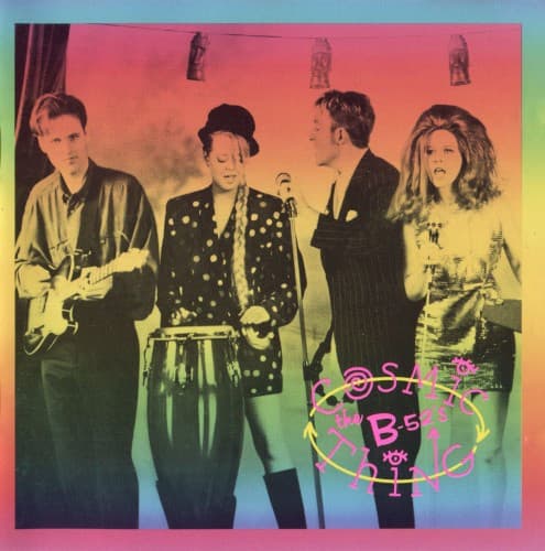 B-52'S - COSMIC THING