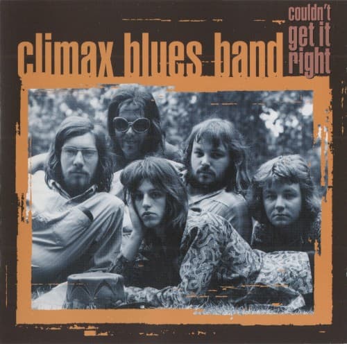 CLIMAX BLUES BAND - COULDN'T GET IT RIGHT