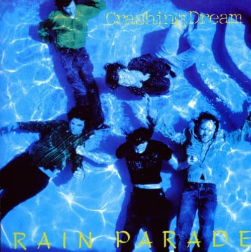 RAIN PARADE - CRASHING DREAM
