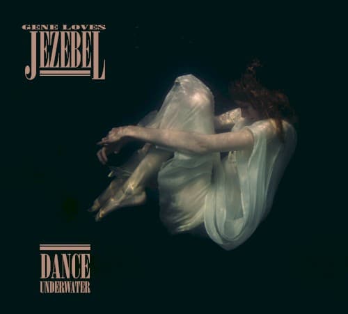 GENE LOVES JEZEBEL - DANCE UNDERWATER (UK)