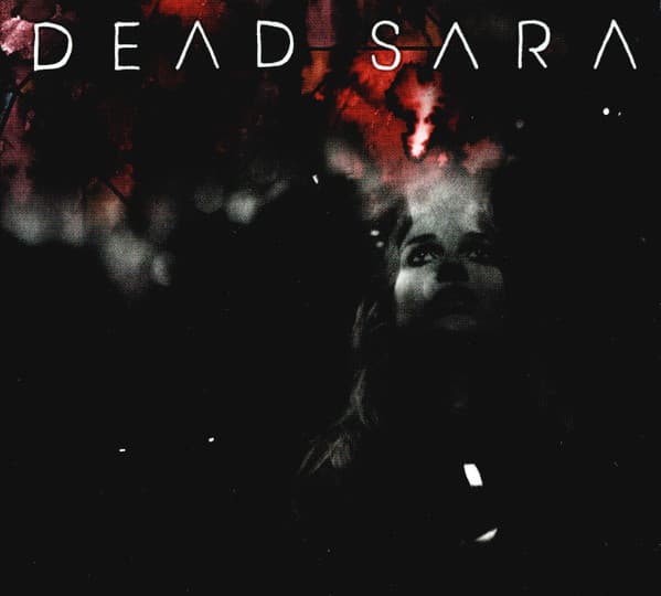 DEAD SARA - DEAD SARA (DIG)