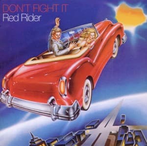 RED RIDER - DON'T FIGHT IT