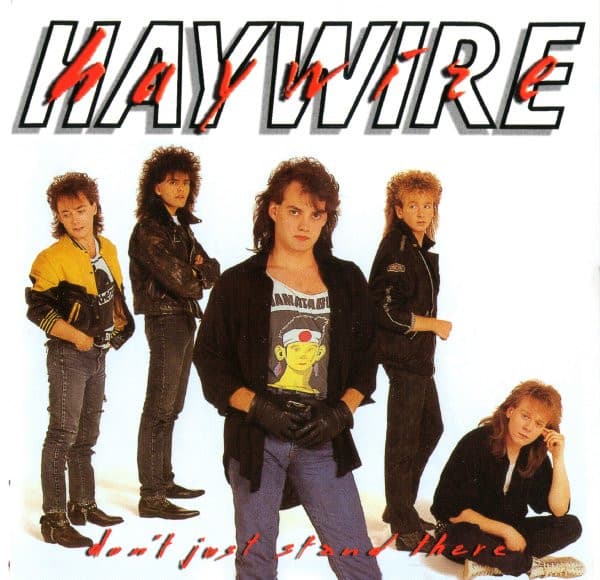 HAYWIRE - DON'T JUST STAND THERE (CAN)