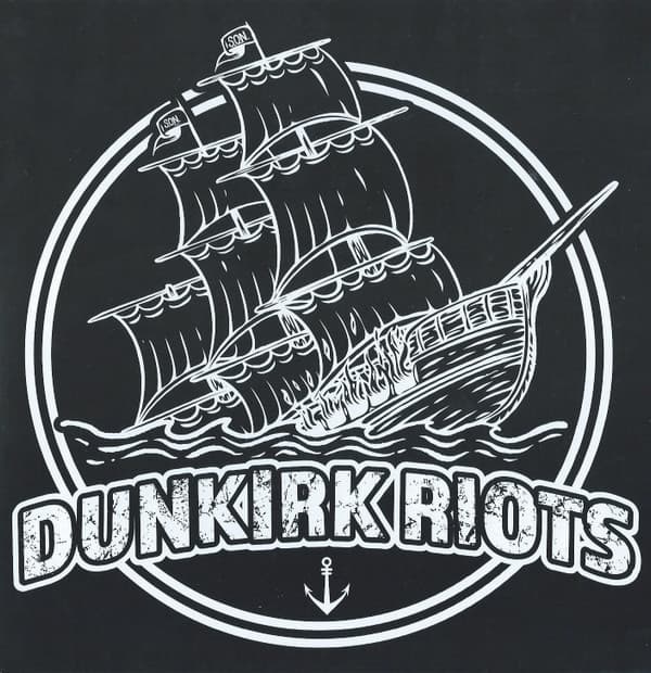 DUNKIRK RIOTS - DUNKIRK RIOTS