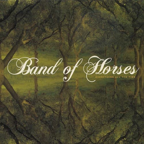 BAND OF HORSES - EVERYTHING ALL THE TIME