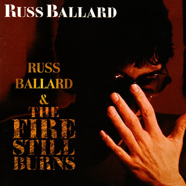 BALLARD,RUSS - FIRE STILL BURNS