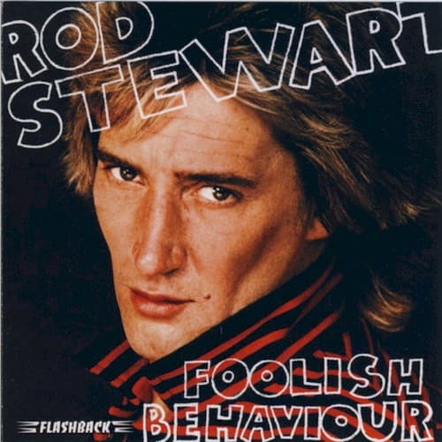 STEWART, ROD - FOOLISH BEHAVIOUR