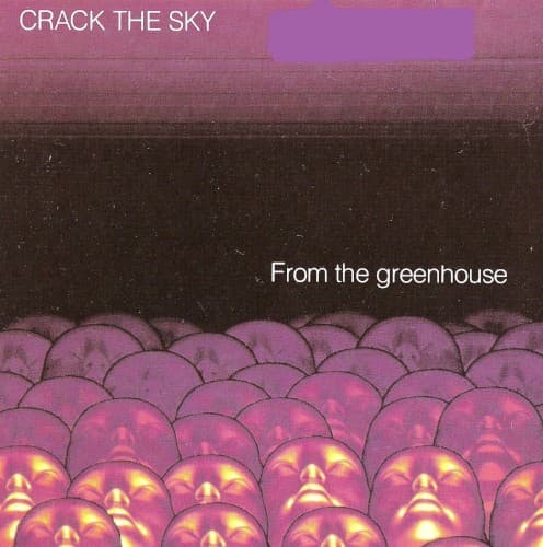 CRACK THE SKY - FROM THE GREENHOUSE