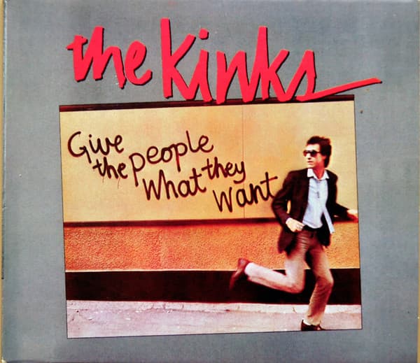KINKS, THE - GIVE THE PEOPLE WHAT THEY WANT