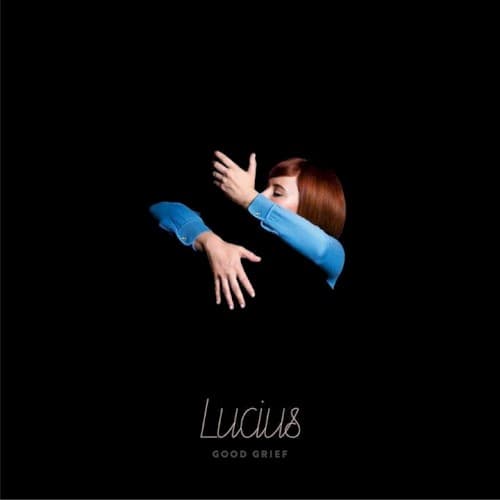 LUCIUS - GOOD GRIEF