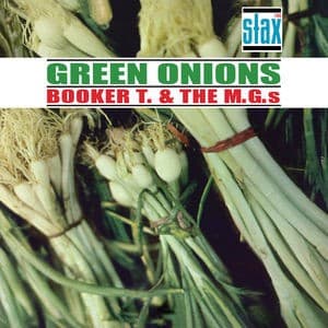 BOOKER T. & THE MG'S - GREEN ONIONS