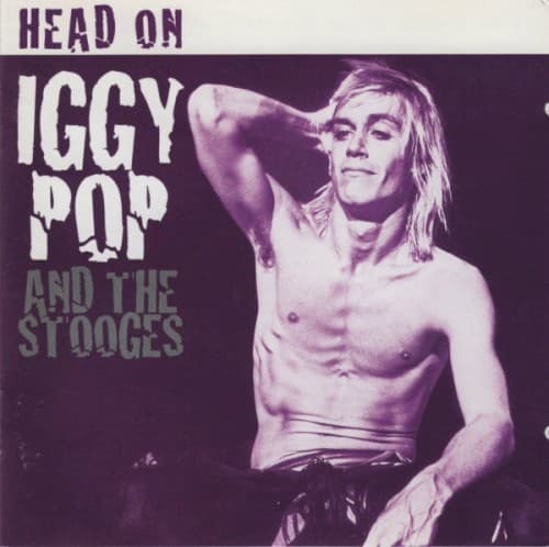 POP, IGGY AND THE STOOGES - HEAD ONE