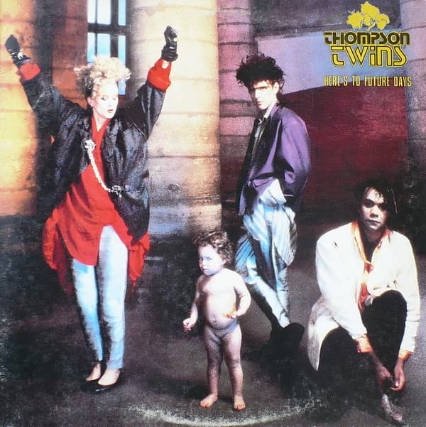 THOMPSON TWINS - HERE'S TO FUTURE DAYS