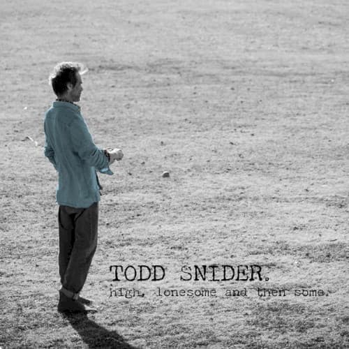 SNIDER, TODD - HIGH, LONESOME AND THEN SOME