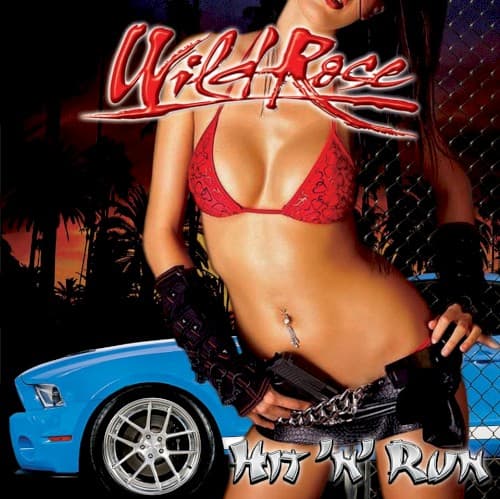 WILD ROSE - HIT N RUN (UK)