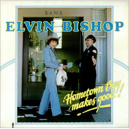 BISHOP, ELVIN - HOMETOWN BOY MAKES GOOD!!