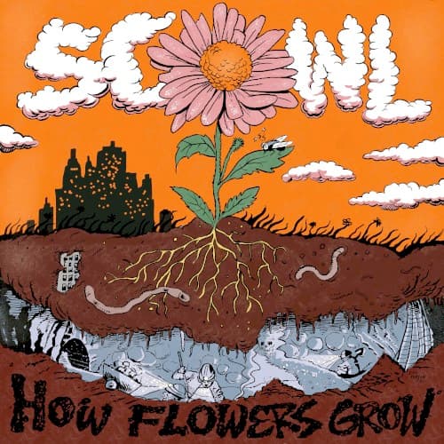 SCOWL - HOW FLOWERS GROW