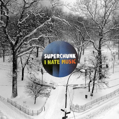 SUPERCHUNK - I HATE MUSIC