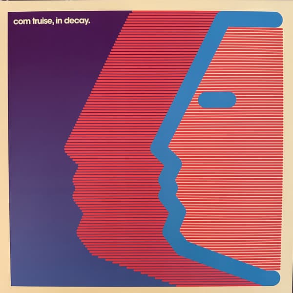 COM TRUISE - IN DECAY